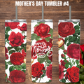 Mother's Day Tumbler #4 - Give Mom Her Roses