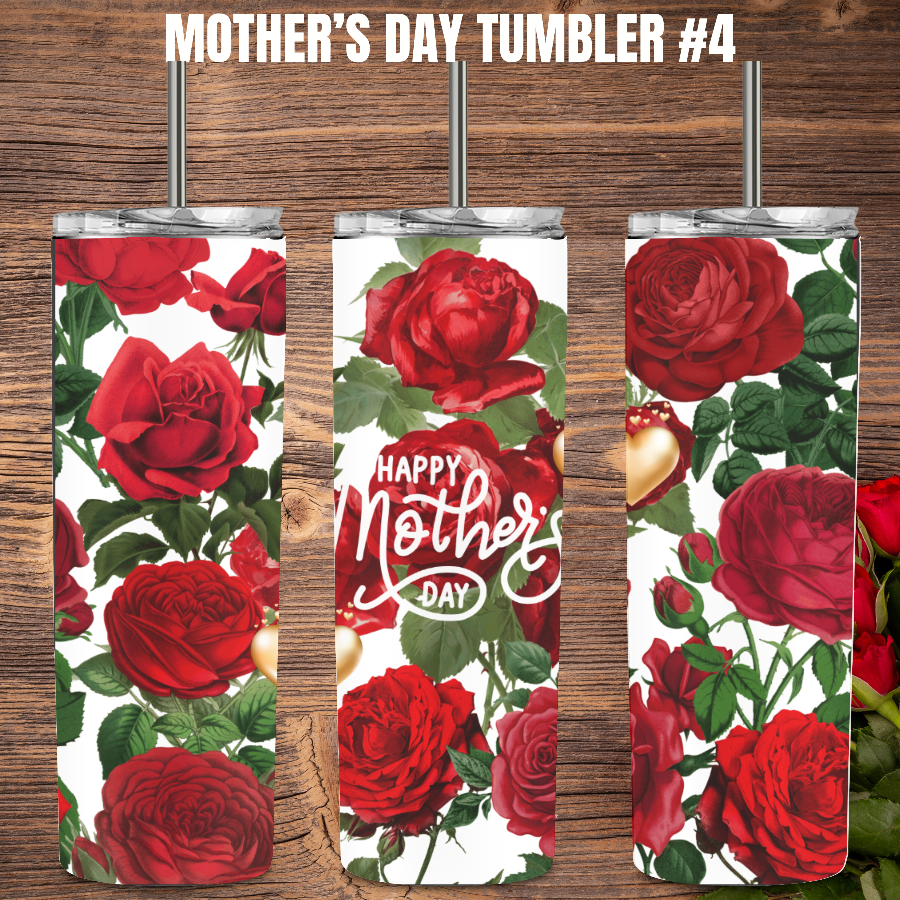 Mother's Day Tumbler #4 - Give Mom Her Roses
