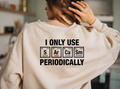 "I Only Use Sarcasm Periodically" Shirt
