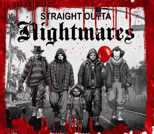 "STRAIGHT OUTTA NIGHTMARES" TUMBLER